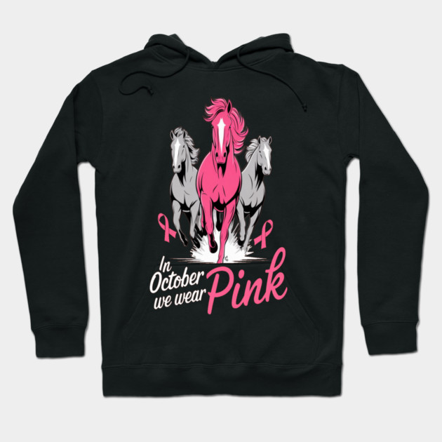 In October We Wear Pink Horses Hoodie by BirdsnStuff