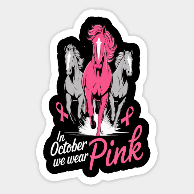In October We Wear Pink Horses Magnet by BirdsnStuff