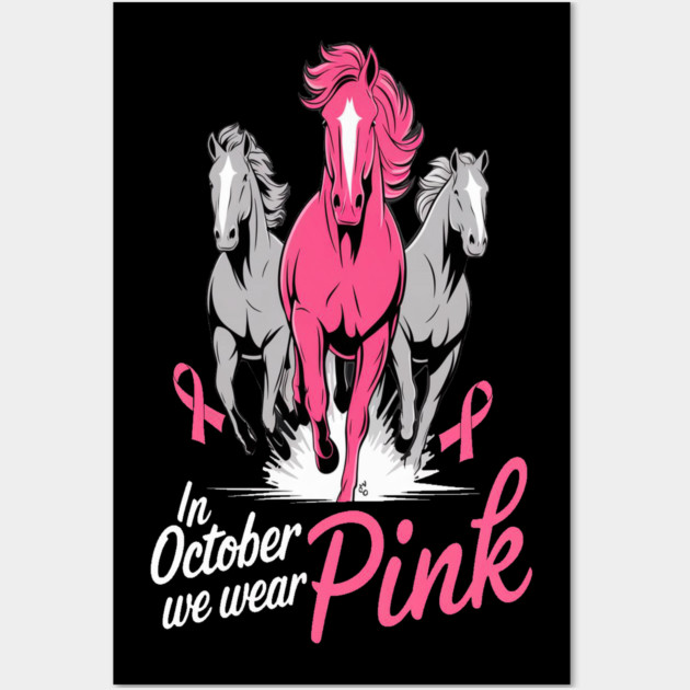 In October We Wear Pink Horses Wall Art by BirdsnStuff