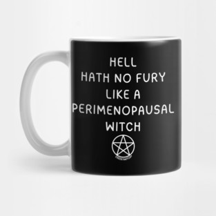 Hell Hath No Fury Like A Perimenopausal Witch Cheeky Witch® Mug