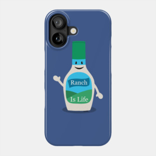 Ranch is life! Phone Case