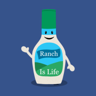Ranch is life! T-Shirt