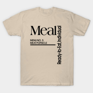 MRE Meal Ready to Eat Meat Popsicle T-Shirt
