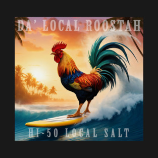 Da' Local Roostah in Sunset Beach, Oahu T-Shirt