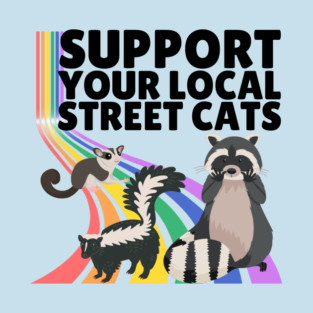Support Your Local Street Cats T-Shirt