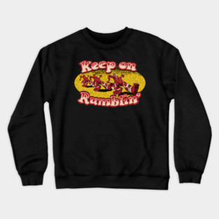 Keep On Rumblin' Crewneck Sweatshirt