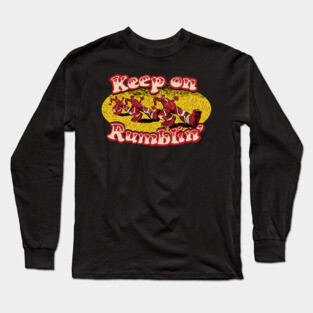 Keep On Rumblin' Long Sleeve T-Shirt