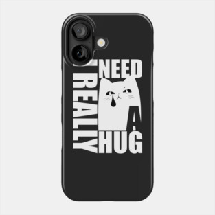 i really need a hug t-shirt 02 Phone Case