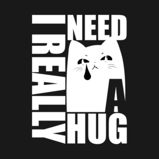 i really need a hug t-shirt 02 T-Shirt