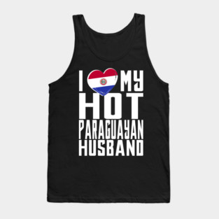 i love my hot Paraguayan husband. Tank Top