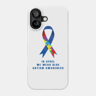 in April we wear blue for autism awareness Month Gifts for kids, women and men. Phone Case