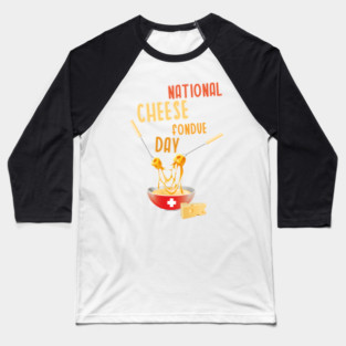 National cheese fondue day. Baseball T-Shirt