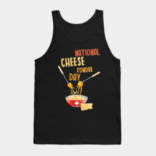 National cheese fondue day. Tank Top