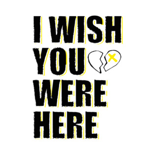 i wish you were here t-shirt T-Shirt