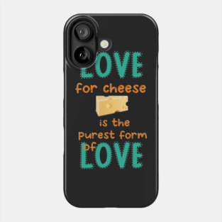 love for cheese is the purest form of love. Phone Case