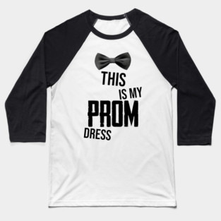 This is my prom dress March 31 Baseball T-Shirt