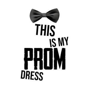 This is my prom dress March 31 T-Shirt