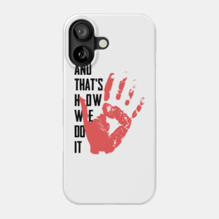And That's How We Do It stickers Phone Case