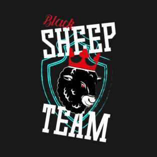 black sheep team slogan on black t-shirt T-Shirt