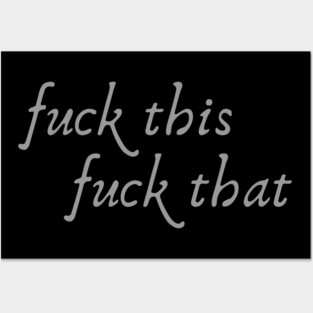 Fuck This Fuck That Posters and Art