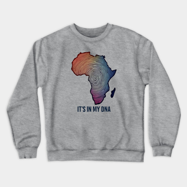 Africa - Its in my DNA Crewneck Sweatshirt by UrbanLifeApparel