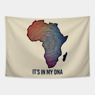 Africa - Its in my DNA Tapestry