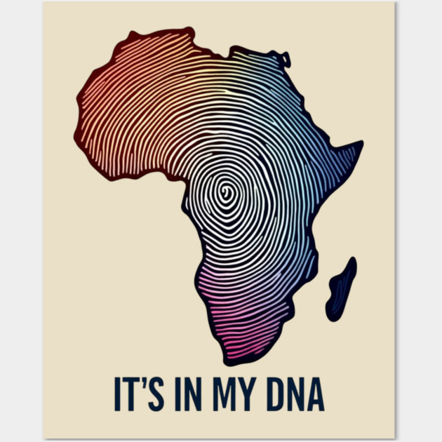 Africa - Its in my DNA Wall Art by UrbanLifeApparel