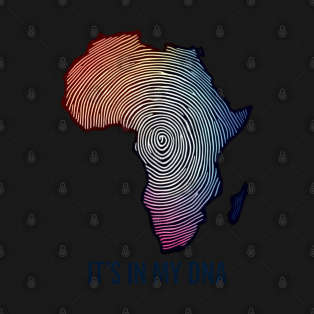 Africa - Its in my DNA by UrbanLifeApparel