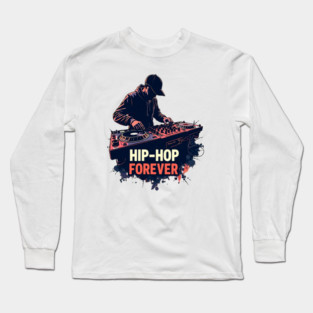 Hip-hop Forever Long Sleeve T-Shirt