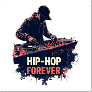 Hip-hop Forever Posters and Art
