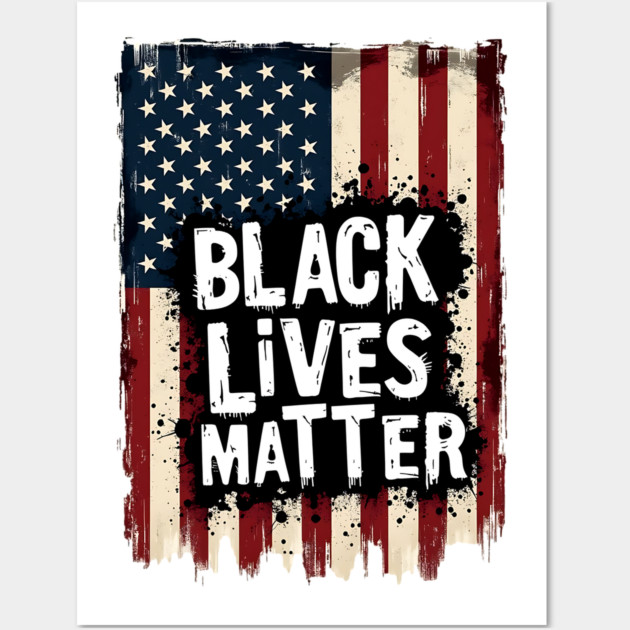 Black Lives Matter - American Flag Wall Art by UrbanLifeApparel