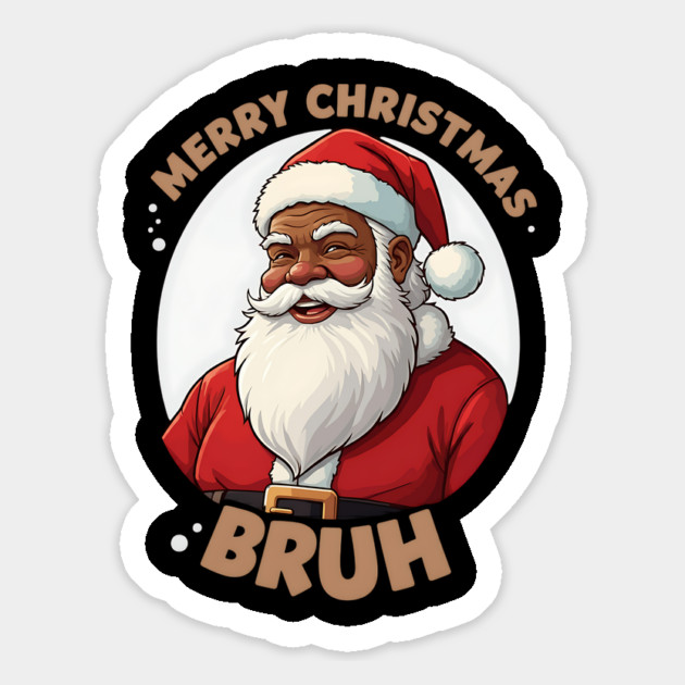 Merry Christmas Bruh - Black Santa Magnet by UrbanLifeApparel