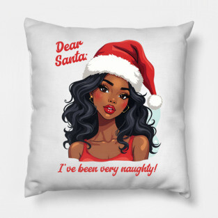 Dear Santa: I've Been Very Naughty! Pillow