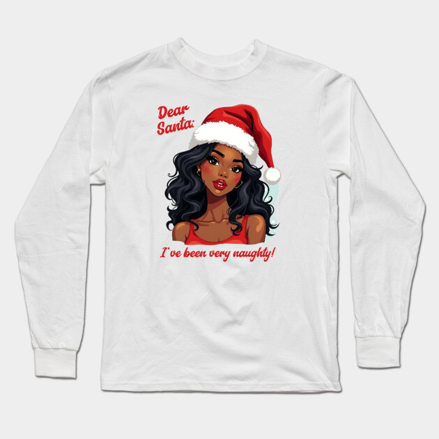Dear Santa: I've Been Very Naughty! Long Sleeve T-Shirt by UrbanLifeApparel