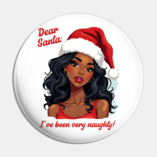 Dear Santa: I've Been Very Naughty! Pin