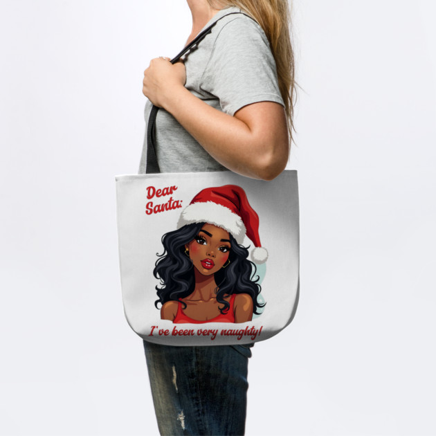 Dear Santa: I've Been Very Naughty! by UrbanLifeApparel