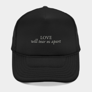 Love Will Tear Us Apart Hat