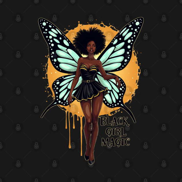 Black Girl Magic - Fairy by UrbanLifeApparel