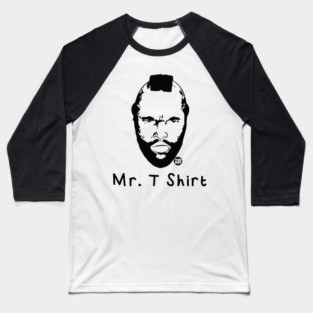 mr t shirt Baseball T-Shirt