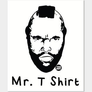 mr t shirt Posters and Art
