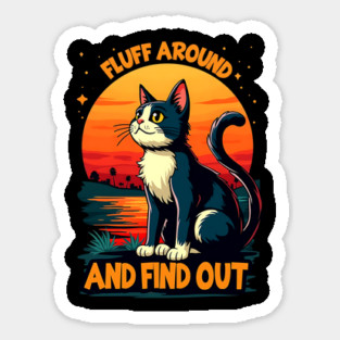 Fluff Around and Find Out Magnet