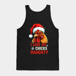 I Love my chicks naughty Tank Top