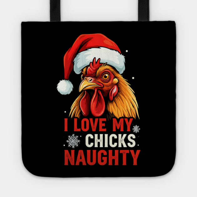 I Love my chicks naughty Tote by Silly Me Studio