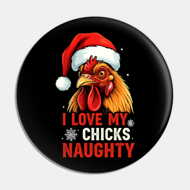 I Love my chicks naughty Pin by Silly Me Studio