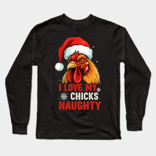 I Love my chicks naughty Long Sleeve T-Shirt