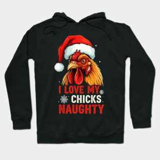 I Love my chicks naughty Hoodie