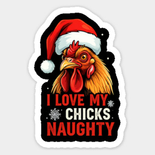 I Love my chicks naughty Sticker