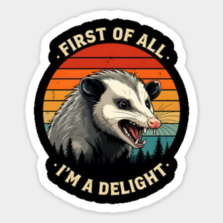 First of All I'm A Delight - Possum Magnet