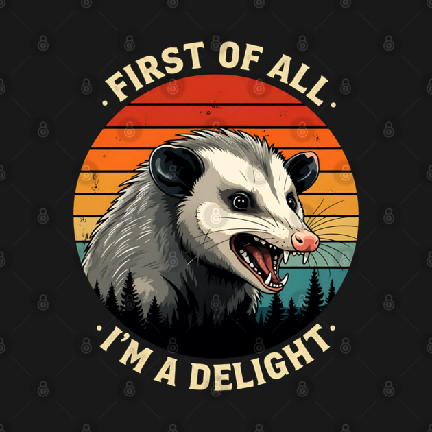 First of All I'm A Delight - Possum by Silly Me Studio