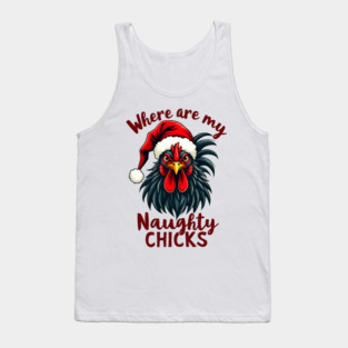 Where are my naughty chicks Tank Top